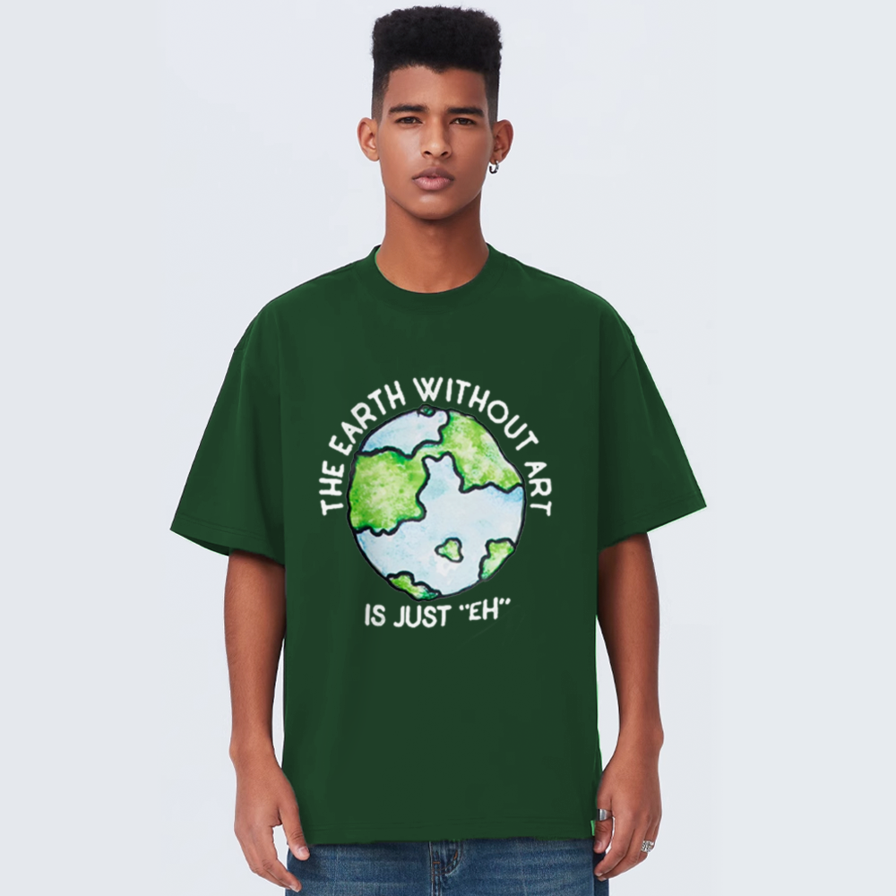 🌍The Earth Without Art T-Shirt