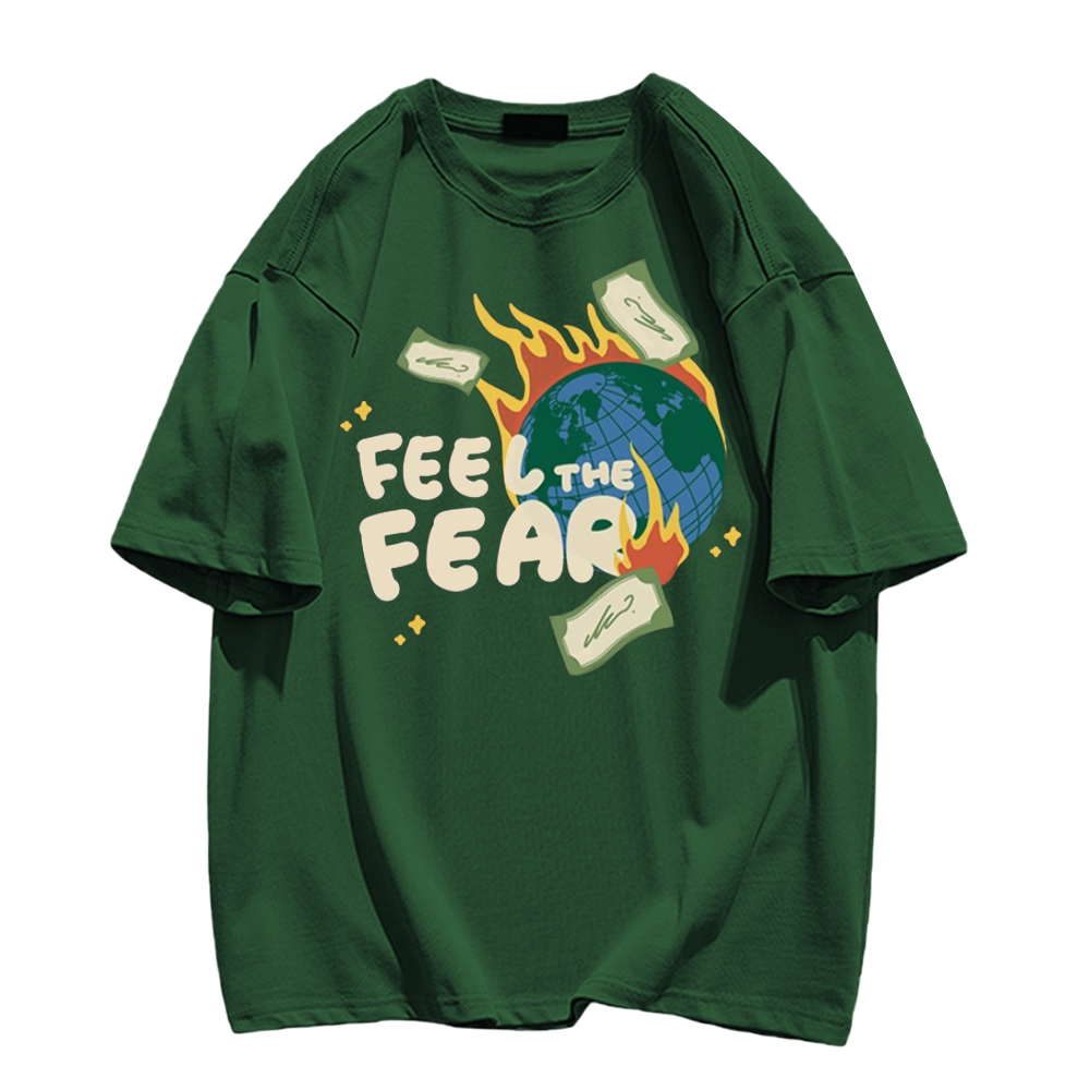 🌍Earth Feel Fear T-Shirt