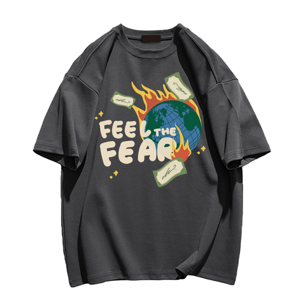 🌍Earth Feel Fear T-Shirt